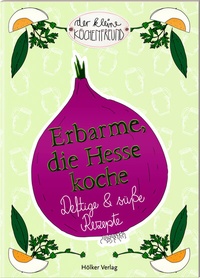 Abbildung von: Erbarme, die Hesse koche - Hölker Verlag