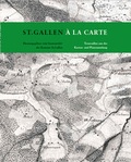 Cover: St.Gallen &agrave; la carte - Staatsarchiv des Kantons St. Gallen