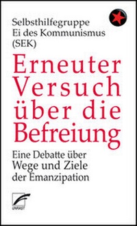 Abbildung von: Erneuter Versuch über die Befreiung - Unrast Verlag