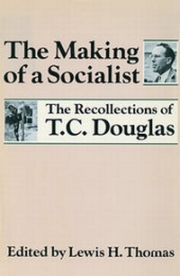 Enlarge image Cover: The Making of a Socialist - University of Alberta Press
