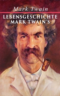 Abbildung von: Lebensgeschichte Mark Twain's - e-artnow