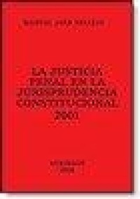 Abbildung von: La justicia penal en la jurisprudencia constitucional 2001 - Editorial Dykinson, S.L.
