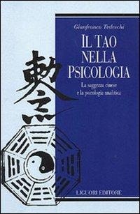 Abbildung von: Il tao nella psicologia. La saggezza cinese e la psicologia analitica - Psichiatria e psicoterapia;Liguori