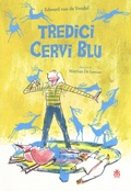 Cover: Tredici cervi blu. Ediz. ad alta leggibilit&agrave; - I narratori;Sinnos