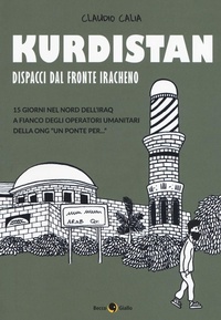 Abbildung von: Kurdistan. Dispacci dal fronte iracheno - Becco Giallo