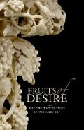 Cover: Fruits of Desire - A Seventeenth-Century Carved Ivory Cup - Getty Publications