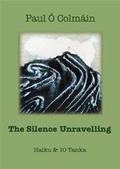 Cover: The Silence Unravelling - Eblana Press