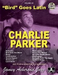 Abbildung von: Volume 69: Charlie Parker - Bird Goes Latin (with Free Audio CD): 69 - Jamey Aebersold Jazz