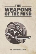 Cover: The Weapons of the Mind - Page Publishing Inc.