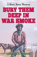 Cover: Bury Them Deep in War Smoke - Robert Hale Fiction
