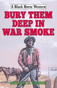 Enlarge image Cover: Bury Them Deep in War Smoke - Robert Hale Fiction