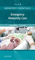 Cover: Midwifery Essentials: Emergency Maternity Care: Volume 6 - Elsevier