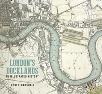 Abbildung von: London's Docklands: An Illustrated History - The History Press Ltd