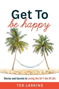 Enlarge image Cover: Get To Be Happy - Get to Principle LLC.