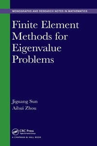 Enlarge image Cover: Finite Element Methods for Eigenvalue Problems - Chapman & Hall/CRC