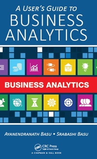 Enlarge image Cover: A User's Guide to Business Analytics - Chapman & Hall/CRC