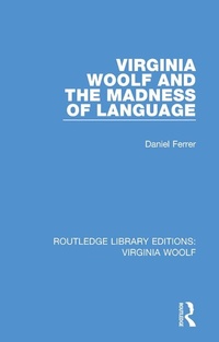 Enlarge image Cover: Virginia Woolf and the Madness of Language - Routledge