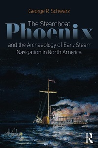 Abbildung von: The Steamboat Phoenix and the Archaeology of Early Steam Navigation in North America - Routledge