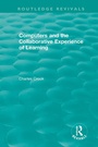 Cover: Computers and the Collaborative Experience of Learning (1994) - Routledge