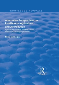 Abbildung von: Alternative Perspectives on Livelihoods, Agriculture and Air Pollution - Routledge