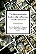 Cover: The Communication Ecology of 21st Century Urban Communities - Peter Lang Verlag