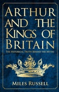 Cover: Arthur and the Kings of Britain - Amberley Publishing