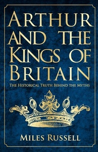 Enlarge image Cover: Arthur and the Kings of Britain - Amberley Publishing
