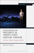 Cover: Ecologies of Precarity in Twenty-First Century Theatre - Methuen Drama