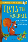Cover: Elvis the Squirrel: A Bloomsbury Young Reader - Bloomsbury Education