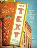 Cover: The World is a Text: Writing About Visual and Popular Culture - Broadview Press Ltd