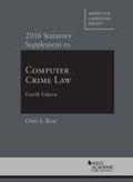 Cover: Computer Crime Law, 2018 Statutory Supplement - West Academic Press