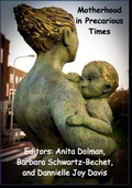 Cover: Motherhood in Precarious Times - Demeter Press