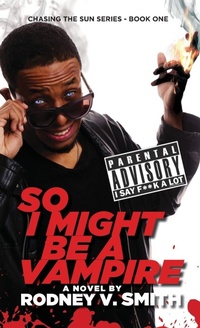 Enlarge image Cover: So I Might Be a Vampire - Lost Bajan Publishing