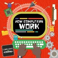 Abbildung von: How Computers Work - BookLife Publishing