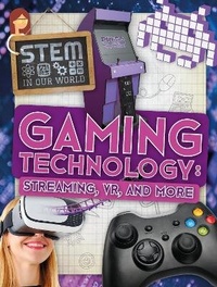 Enlarge image Cover: Gaming Technology: Streaming, VR and More - BookLife Publishing