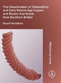 Cover: The Classification of Chalcolithic and Early Bronze Age Copper and Bronze Axe-heads from Southern Britain - Archaeopress Access Archaeology