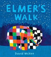 Enlarge image Cover: Elmer's Walk - Andersen Press Ltd