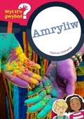 Cover: Cyfres Wyt Ti'n Gwybod?: Amryliw - Canolfan Peniarth
