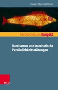 Cover: Narzissmus und narzisstische Pers&ouml;nlichkeitsst&ouml;rungen - Vandenhoeck & Ruprecht