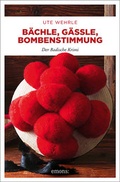 Cover: B&auml;chle, G&auml;ssle, Bombenstimmung - Emons Verlag