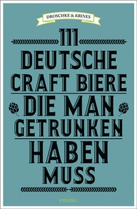 Abbildung von: 111 deutsche Craft Biere, die man getrunken haben muss - Emons Verlag