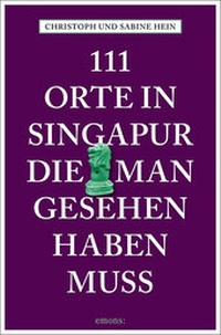 Abbildung von: 111 Orte in Singapur, die man gesehen haben muss - Emons Verlag