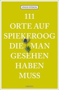 Cover: 111 Orte auf Spiekeroog, die man gesehen haben muss - Emons Verlag