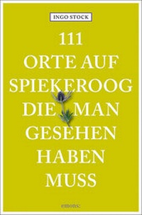 Abbildung von: 111 Orte auf Spiekeroog, die man gesehen haben muss - Emons Verlag