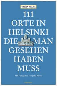 Abbildung von: 111 Orte in Helsinki, die man gesehen haben muss - Emons Verlag