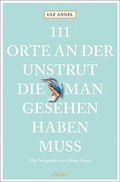Cover: 111 Orte an der Unstrut, die man gesehen haben muss - Emons Verlag