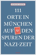 Cover: 111 Orte in M&uuml;nchen auf den Spuren der Nazi-Zeit - Emons Verlag