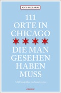 Cover: 111 Orte in Chicago, die man gesehen haben muss - Emons Verlag