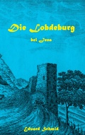 Cover: Die Lobdeburg bei Jena - BoD - Books on Demand