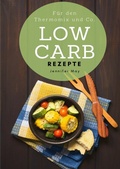 Cover: Low Carb Rezepte f&uuml;r den Thermomix und Co. - epubli